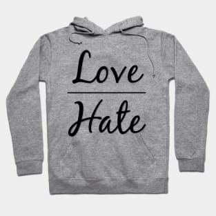 Love Over Hate Be Kind Hoodie